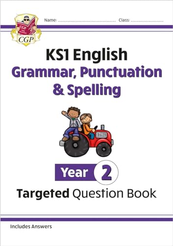 KS1 English Year 2 Grammar, Punctuation & Spelling Targeted Question Book (with Answers) (CGP Year 2 English) KS1 English Year 2 Grammar, Punctuation & Spelling Targeted Question Book (with Answers) (CGP Year 2 English)