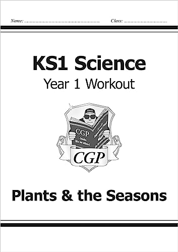 KS1 Science Year One Workout: Plants & the Seasons (CGP Year 1 Science)