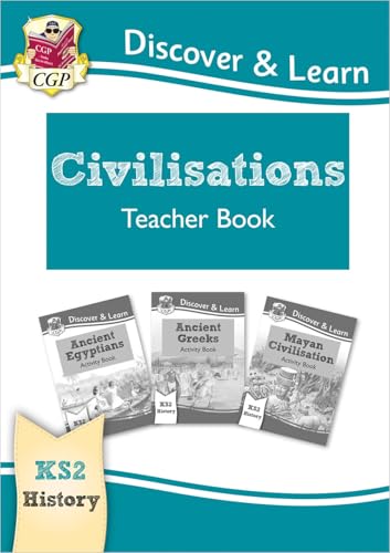 KS2 History Discover & Learn: Civilisations Teacher Book - Egyptians, Greeks, Maya (Years 3-6) (CGP KS2 History) von Coordination Group Publications Ltd (CGP)