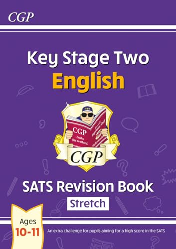 KS2 English SATS Revision Book: Stretch - Ages 10-11 (for the 2024 tests) (CGP SATS Higher)