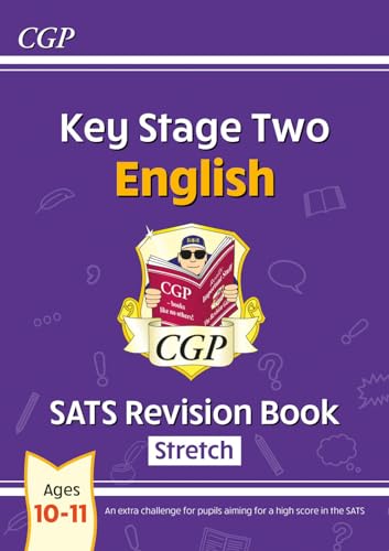 KS2 English SATS Revision Book: Stretch - Ages 10-11 (for the 2025 tests) (CGP SATS Higher)
