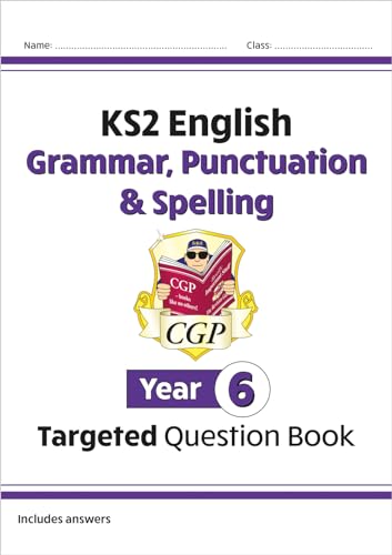 KS2 English Year 6 Grammar, Punctuation & Spelling Targeted Question Book (with Answers) (CGP Year 6 English)