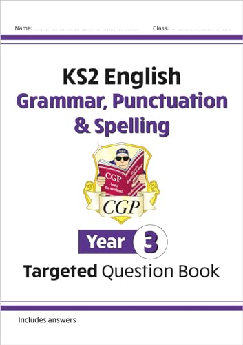 KS2 English Year 3 Grammar, Punctuation & Spelling Targeted Question Book (with Answers) (CGP Year 3 English)