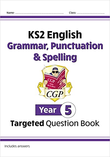 KS2 English Year 5 Grammar, Punctuation & Spelling Targeted Question Book (with Answers) (CGP Year 5 English) von Coordination Group Publications Ltd (CGP)