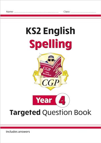 KS2 English Year 4 Spelling Targeted Question Book (with Answers) (CGP Year 4 English)