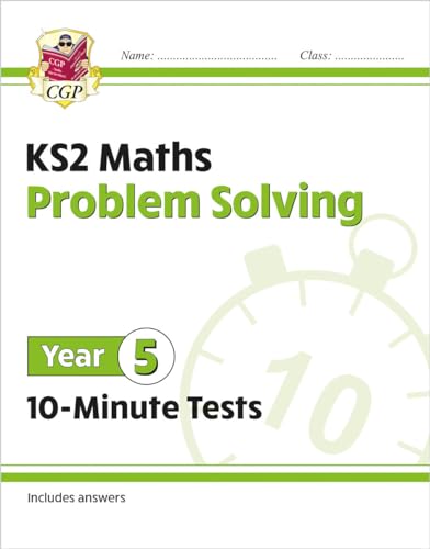 KS2 Year 5 Maths 10-Minute Tests: Problem Solving (CGP Year 5 Maths)