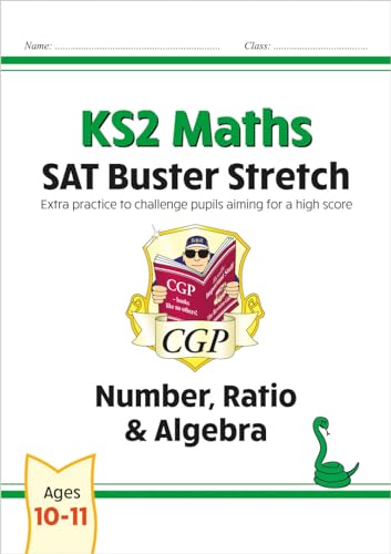 KS2 Maths SAT Buster Stretch: Number, Ratio & Algebra (for the 2025 tests) (CGP SATS Higher)