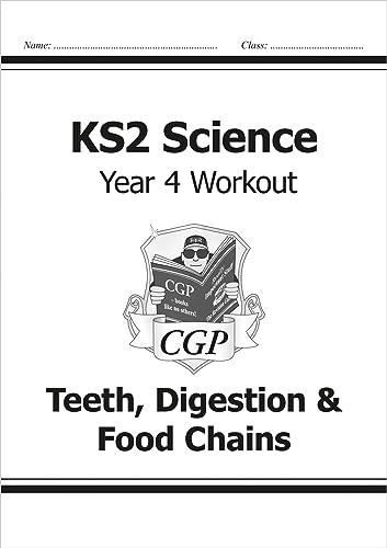 KS2 Science Year 4 Workout: Teeth, Digestion & Food Chains (CGP Year 4 Science)