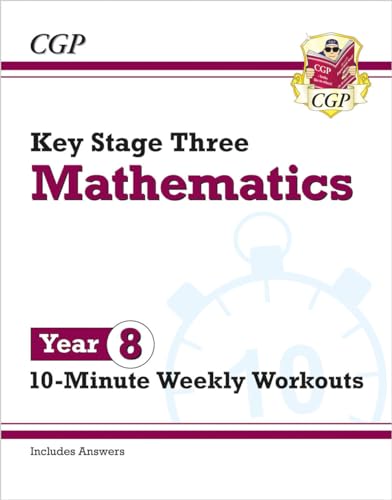 KS3 Year 8 Maths 10-Minute Weekly Workouts (CGP KS3 10-Minute Tests)