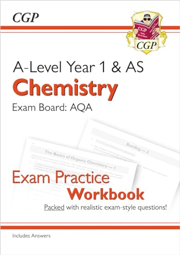 A-Level Chemistry: AQA Year 1 & AS Exam Practice Workbook - includes Answers (CGP AQA A-Level Chemistry)
