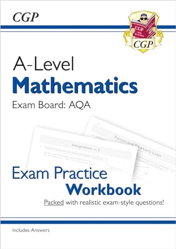 A-Level Maths AQA Exam Practice Workbook (includes Answers) (CGP AQA A-Level Maths)