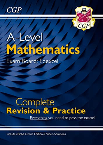 A-Level Maths Edexcel Complete Revision & Practice (with Online Edition & Video Solutions): for the 2024 and 2025 exams (CGP Edexcel A-Level Maths)