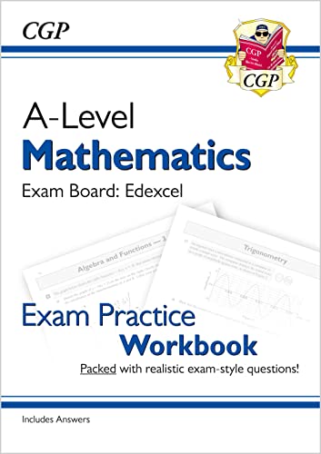 A-Level Maths Edexcel Exam Practice Workbook (includes Answers): for the 2024 and 2025 exams (CGP Edexcel A-Level Maths)