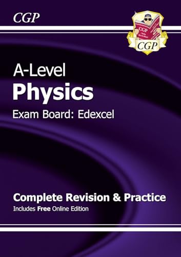 A-Level Physics: Edexcel Year 1 & 2 Complete Revision & Practice with Online Edition (CGP Edexcel A-Level Physics)