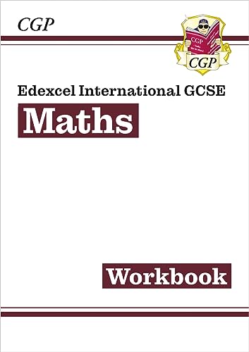 Edexcel International GCSE Maths Workbook (Answers sold separately) (CGP IGCSE Maths) Edexcel International GCSE Maths Workbook (Answers sold separately) (CGP IGCSE Maths)