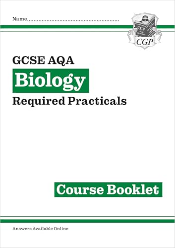 New GCSE Biology AQA Required Practicals Course Booklet (CGP AQA GCSE Biology)