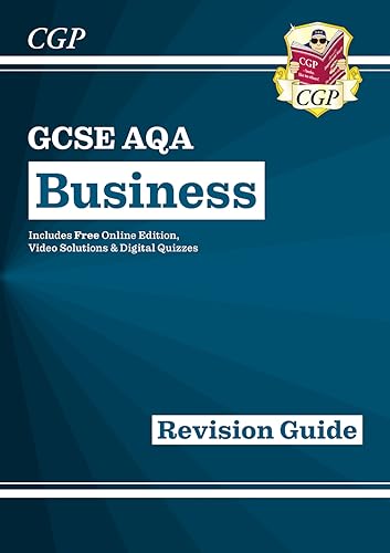 New GCSE Business AQA Revision Guide (with Online Edition, Videos & Quizzes): for the 2024 and 2025 exams (CGP AQA GCSE Business)