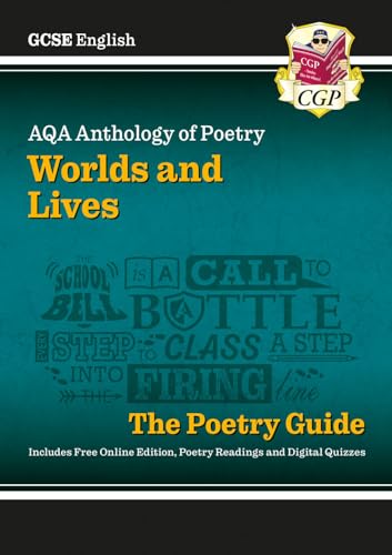 New GCSE English AQA Poetry Guide - Worlds & Lives Anthology inc. Online Edition, Audio & Quizzes (CGP AQA GCSE Poetry) New GCSE English AQA Poetry Guide - Worlds & Lives Anthology inc. Online Edition, Audio & Quizzes (CGP AQA GCSE Poetry)