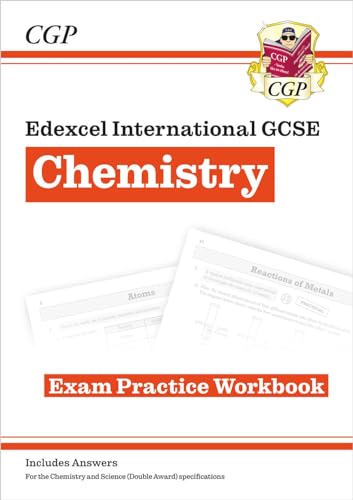 Edexcel International GCSE Chemistry Exam Practice Workbook (with Answers) (CGP IGCSE Chemistry) Edexcel International GCSE Chemistry Exam Practice Workbook (with Answers) (CGP IGCSE Chemistry)