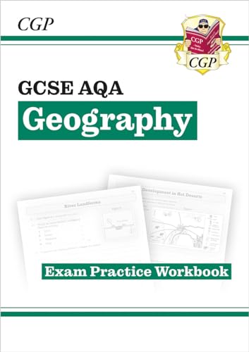 GCSE Geography AQA Exam Practice Workbook (answers sold separately) (CGP AQA GCSE Geography) GCSE Geography AQA Exam Practice Workbook (answers sold separately) (CGP AQA GCSE Geography)