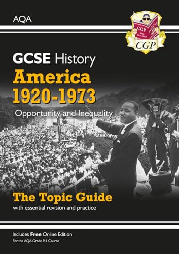 GCSE History AQA Topic Guide - America, 1920-1973: Opportunity and Inequality: for the 2024 and 2025 exams (CGP AQA GCSE History)