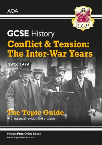 GCSE History AQA Topic Revision Guide - Conflict and Tension: The Inter-War Years, 1918-1939 (CGP AQA GCSE History)