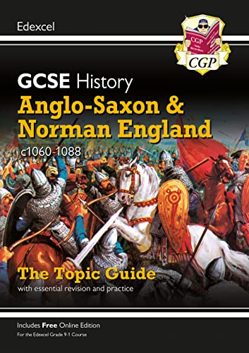 GCSE History Edexcel Topic Guide - Anglo-Saxon and Norman England, c1060-1088 (CGP Edexcel GCSE History)