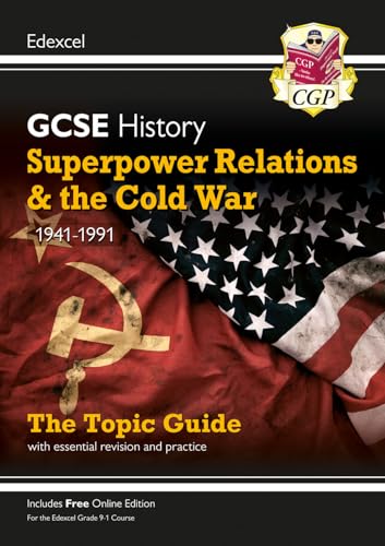 GCSE History Edexcel Topic Revision Guide - Superpower Relations and the Cold War, 1941-1991 (CGP Edexcel GCSE History) GCSE History Edexcel Topic Revision Guide - Superpower Relations and the Cold War, 1941-1991 (CGP Edexcel GCSE History)