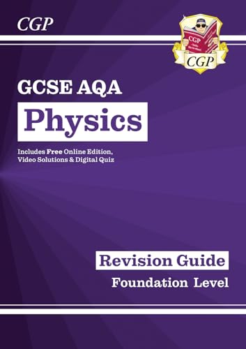 GCSE Physics AQA Revision Guide - Foundation includes Online Edition, Videos & Quizzes: for the 2024 and 2025 exams (CGP AQA GCSE Physics)