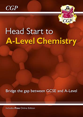 Head Start to A-Level Chemistry (with Online Edition): bridging the gap between GCSE and A-Level (CGP Head Start to A-Level)