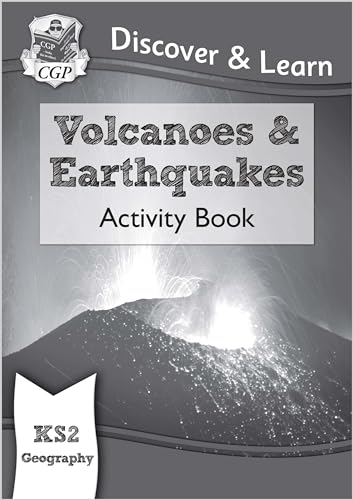 KS2 Geography Discover & Learn: Volcanoes and Earthquakes Activity Book (CGP KS2 Geography) KS2 Geography Discover & Learn: Volcanoes and Earthquakes Activity Book (CGP KS2 Geography)