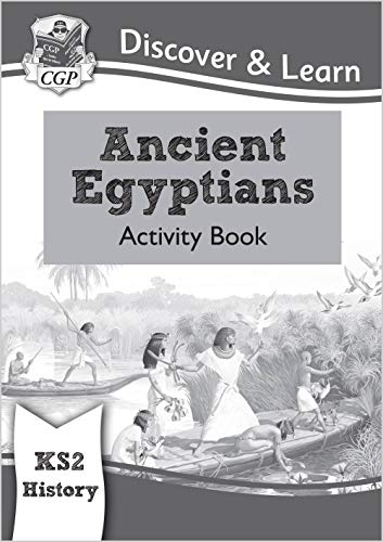 KS2 History Discover & Learn: Ancient Egyptians Activity Book (CGP KS2 History)