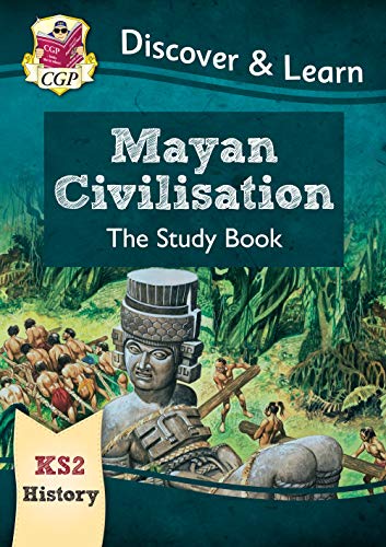KS2 History Discover & Learn: Mayan Civilisation Study Book (CGP KS2 History)