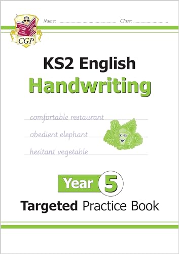 KS2 English Year 5 Handwriting Targeted Practice Book (CGP Year 5 English) KS2 English Year 5 Handwriting Targeted Practice Book (CGP Year 5 English)
