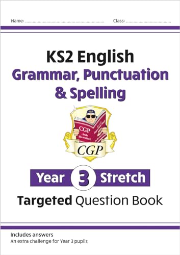 KS2 English Year 3 Stretch Grammar, Punctuation & Spelling Targeted Question Book (w/Answers) (CGP Year 3 English)