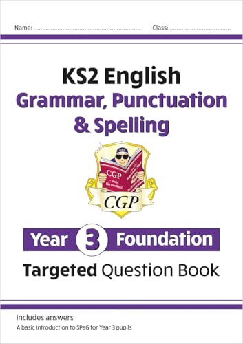 KS2 English Year 3 Foundation Grammar, Punctuation & Spelling Targeted Question Book w/ Answers (CGP Year 3 English) von Coordination Group Publications Ltd (CGP)