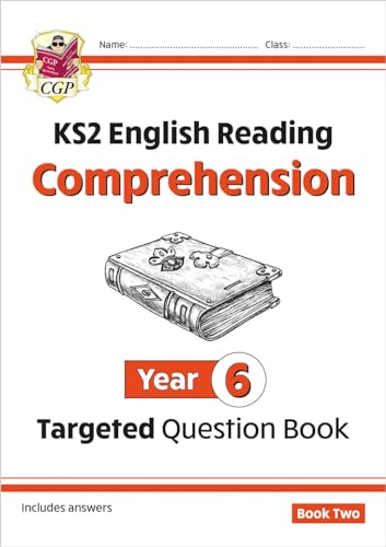 KS2 English Year 6 Reading Comprehension Targeted Question Book - Book 2 (with Answers) (CGP Year 6 English) KS2 English Year 6 Reading Comprehension Targeted Question Book - Book 2 (with Answers) (CGP Year 6 English)