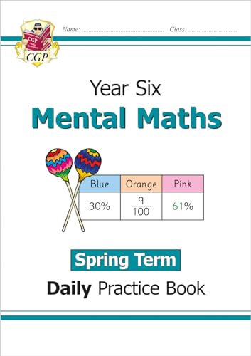 KS2 Mental Maths Year 6 Daily Practice Book: Spring Term (CGP Year 6 Daily Workbooks)