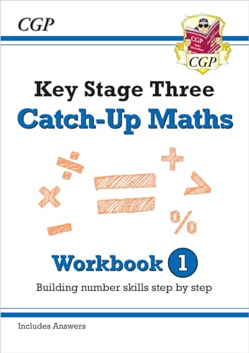 KS3 Maths Catch-Up Workbook 1 (with Answers): for Years 7, 8 and 9 (CGP KS3 Maths Catch-Up)