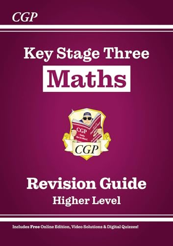 KS3 Maths Revision Guide – Higher (includes Online Edition, Videos & Quizzes) (CGP KS3 Revision Guides)