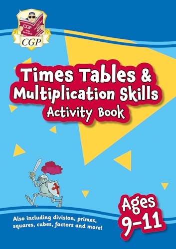 New Times Tables & Multiplication Skills Activity Book for Ages 9-11 (CGP KS2 Practise & Learn) New Times Tables & Multiplication Skills Activity Book for Ages 9-11 (CGP KS2 Practise & Learn)