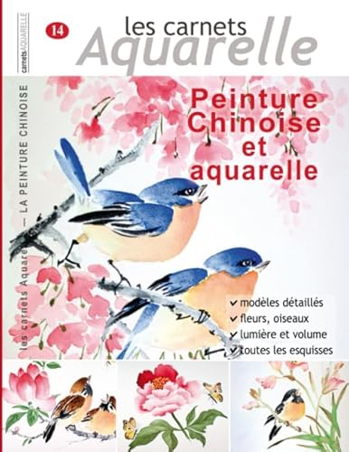 Les carnets aquarelle n°14: peinture chinoise et aquarelle Les carnets aquarelle n°14: peinture chinoise et aquarelle