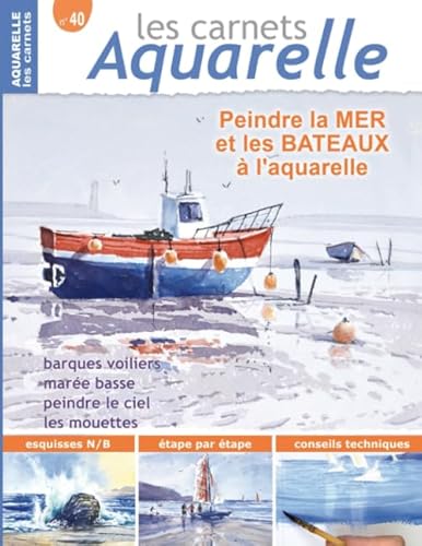 Les carnets aquarelle n°40: Peindre la mer et les bateaux à l'aquarelle von Independently published