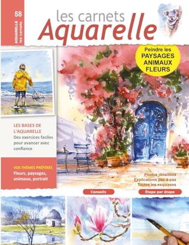 Les carnets aquarelle n°58: Peindre les paysages, animaux, fleurs - 14 aquarelles expliquées en pas-à-pas von Independently published