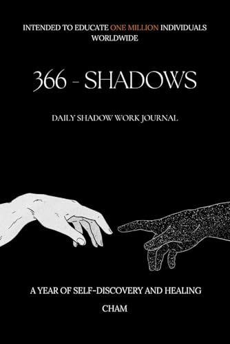 366 Shadows: The Daily Shadow Work Journal 366 Shadows: The Daily Shadow Work Journal von Independently published