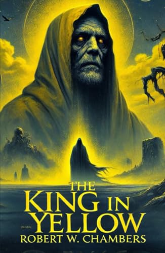The King In Yellow The King In Yellow von Independently published