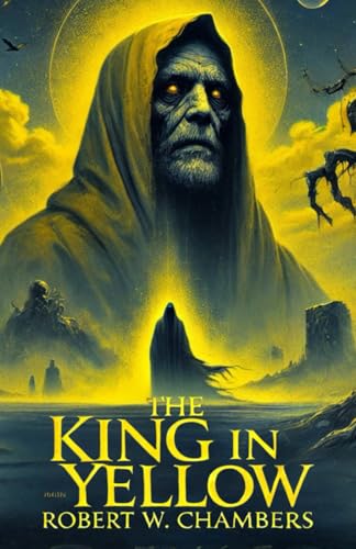 The King In Yellow The King In Yellow von Independently published