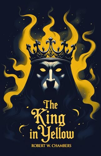The King In Yellow The King In Yellow von Independently published