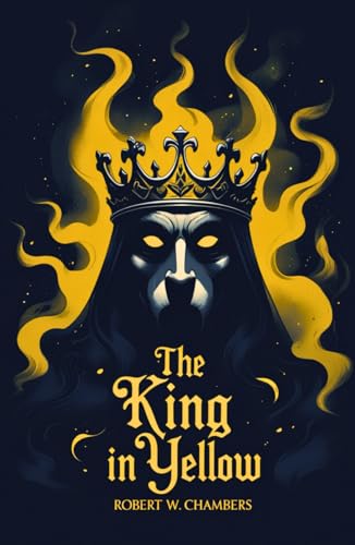 The King In Yellow The King In Yellow von Independently published
