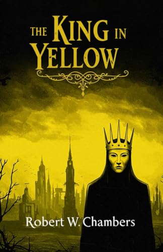 The King In Yellow The King In Yellow von Independently published